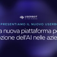 Vi presentiamo il nuovo Userbot. La nuova piattaforma per l’adozione dell’AI nelle aziende.